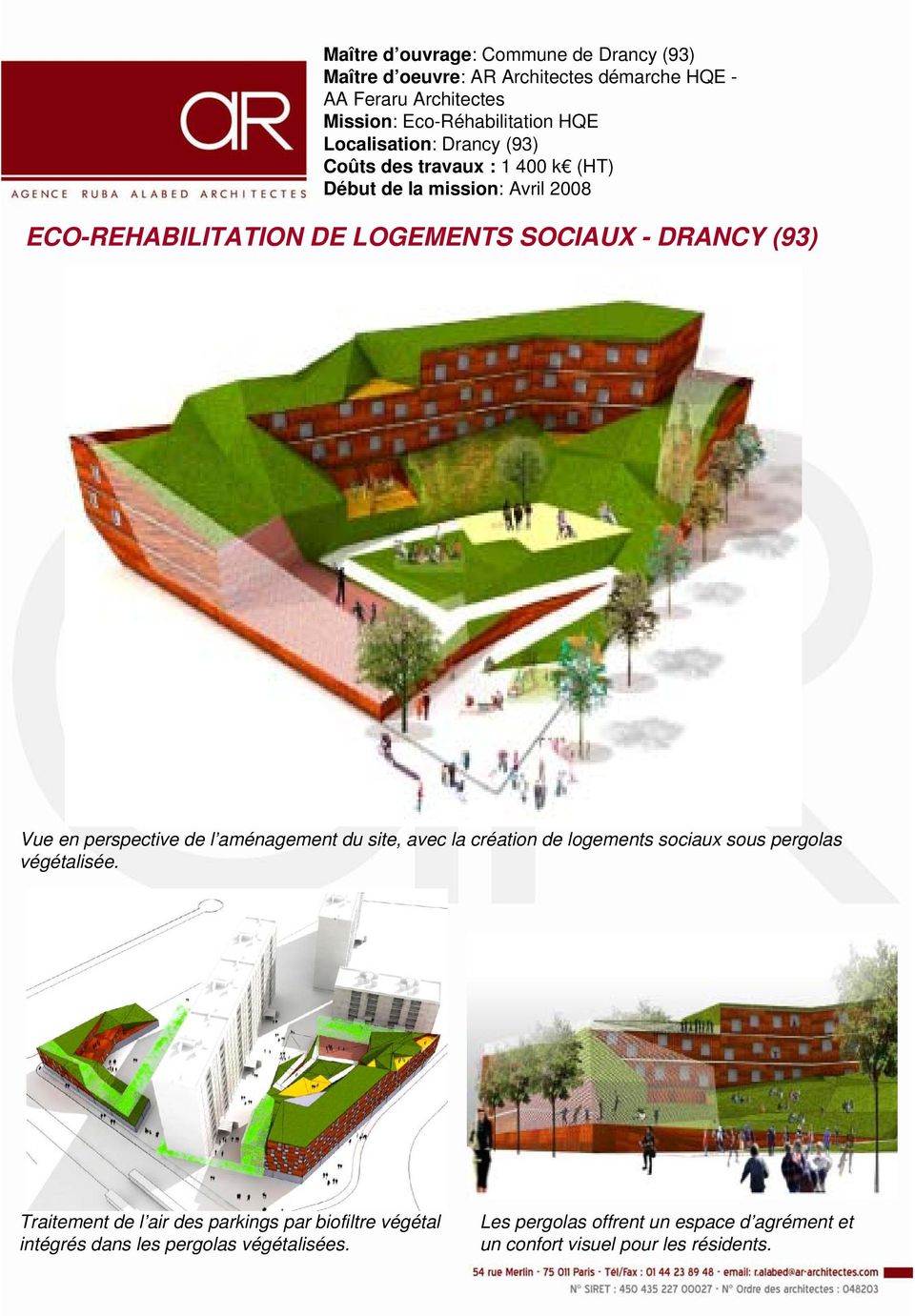 (93) Vue en perspective de l aménagement du site, avec la création de logements sociaux sous pergolas végétalisée.