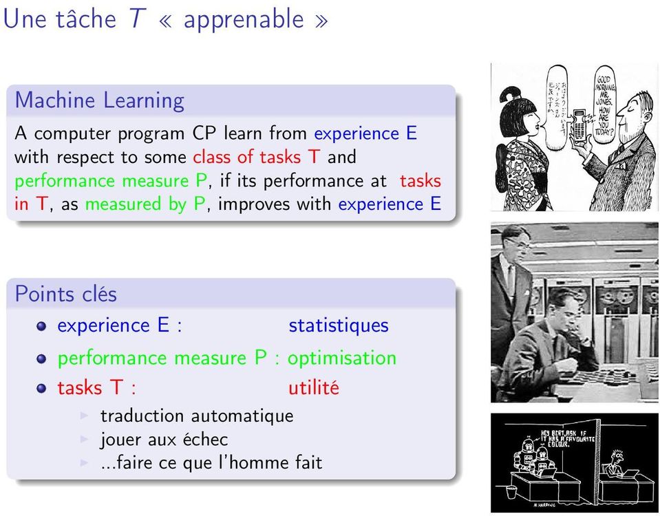 measured by P, improves with experience E Points clés experience E : statistiques performance