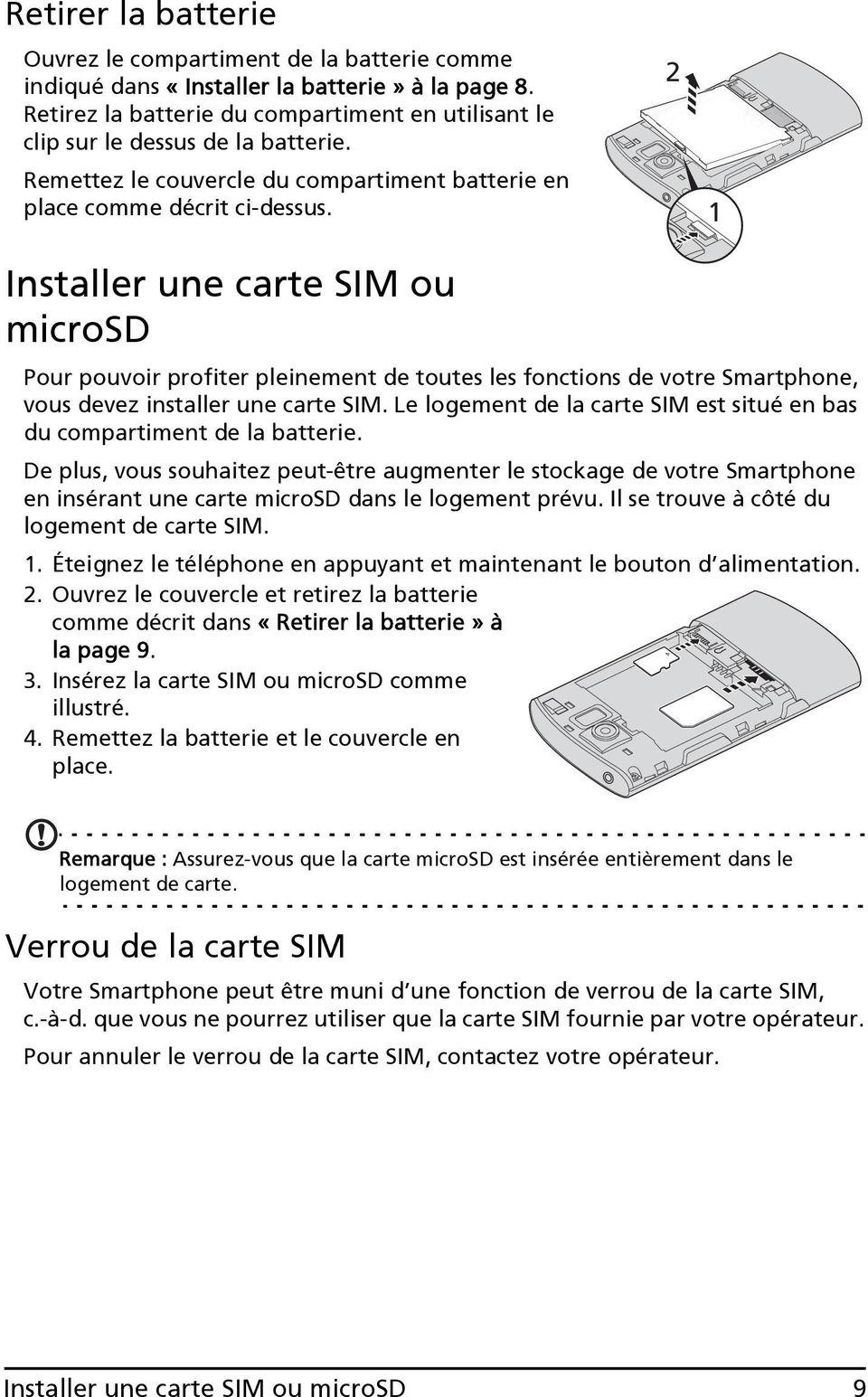 2 1 Installer une carte SIM ou microsd Pour pouvoir profiter pleinement de toutes les fonctions de votre Smartphone, vous devez installer une carte SIM.