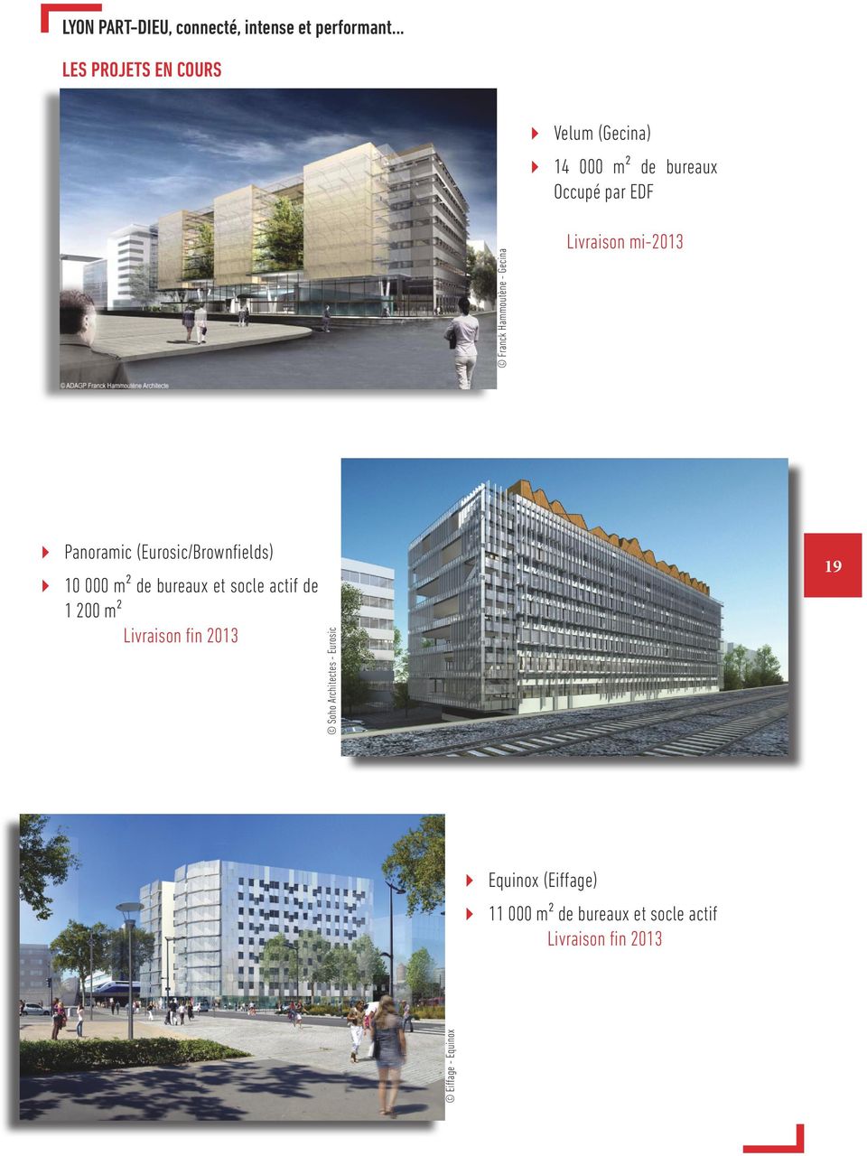 Gecina Livraison mi-2013 Panoramic (Eurosic/Brownfields) 10 000 m² de bureaux et socle actif de