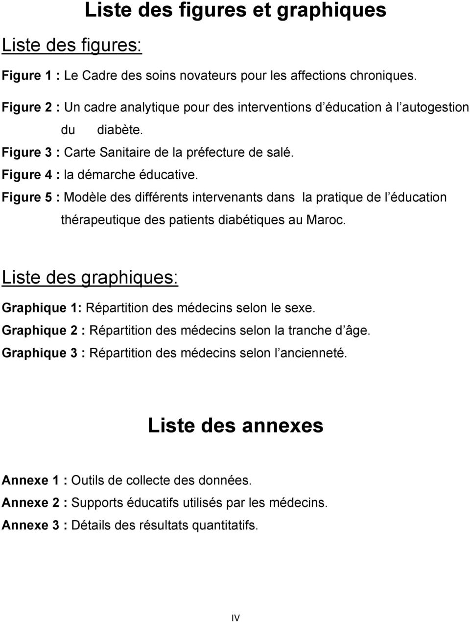 Figure 5 : Modèle des différents intervenants dans la pratique de l éducation thérapeutique des patients diabétiques au Maroc.