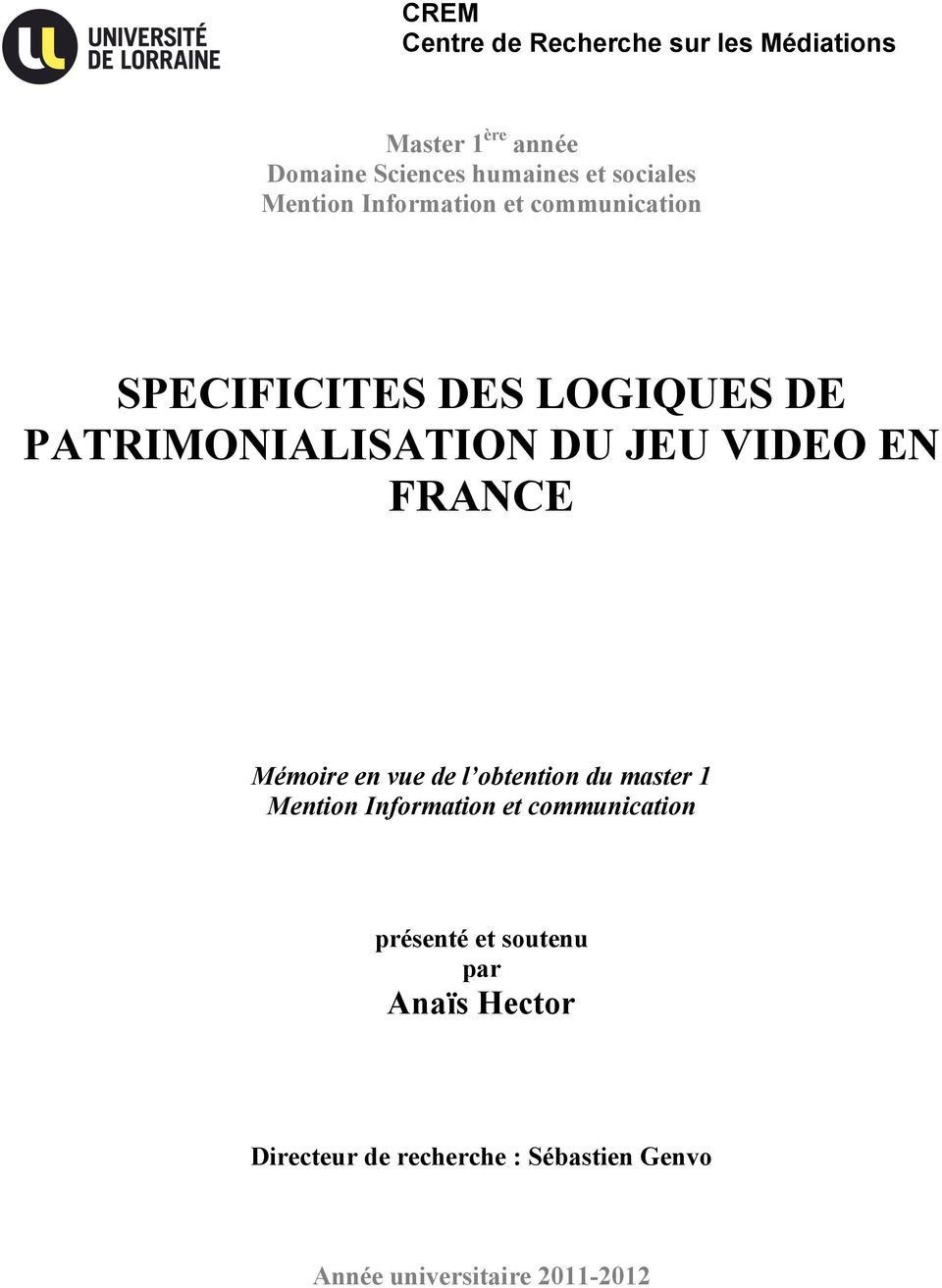 JEU VIDEO EN FRANCE Mémoire en vue de l obtention du master 1 Mention Information et communication