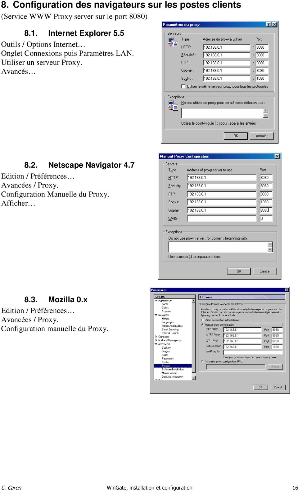 Utiliser un serveur Proxy. Avancés 8.2. Netscape Navigator 4.7 Edition / Préférences Avancées / Proxy.