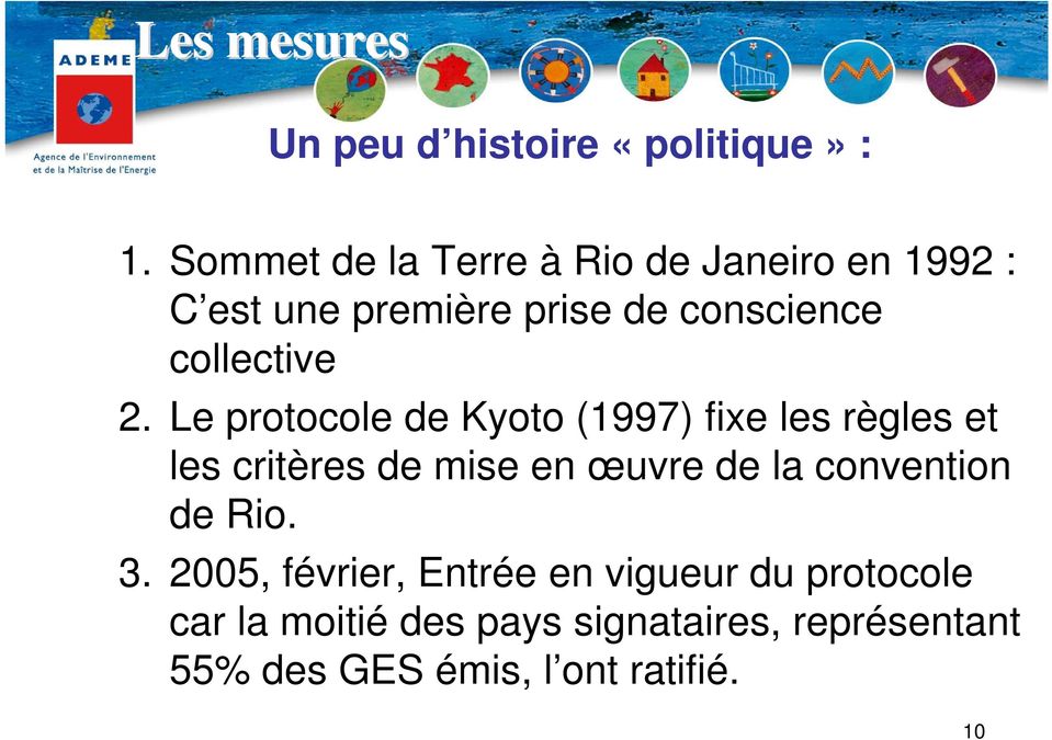 2. Le protocole de Kyoto (1997) fixe les règles et les critères de mise en œuvre de la