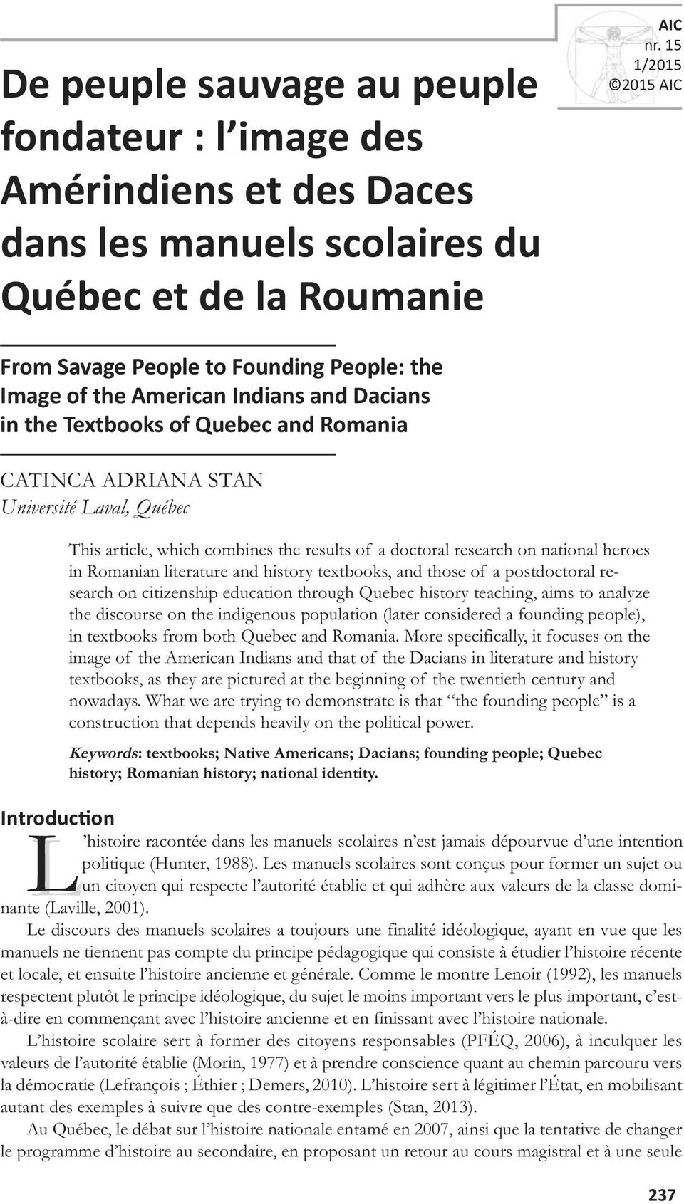 article, which combines the results of a doctoral research on national heroes in Romanian literature and history textbooks, and those of a postdoctoral research on citizenship education through