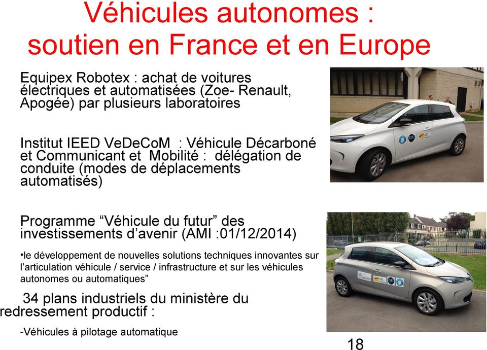 Véhicule du futur des investissements d avenir (AMI :01/12/2014) le développement de nouvelles solutions techniques innovantes sur l articulation véhicule /