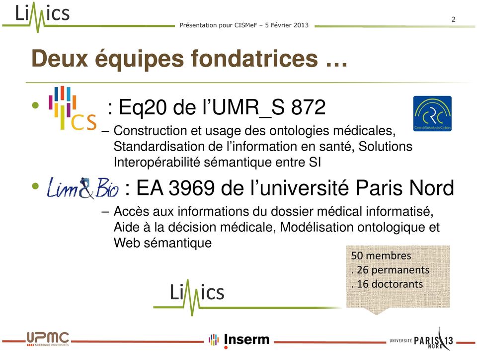 : EA 3969 de l université Paris Nord Accès aux informations du dossier médical informatisé, Aide à la