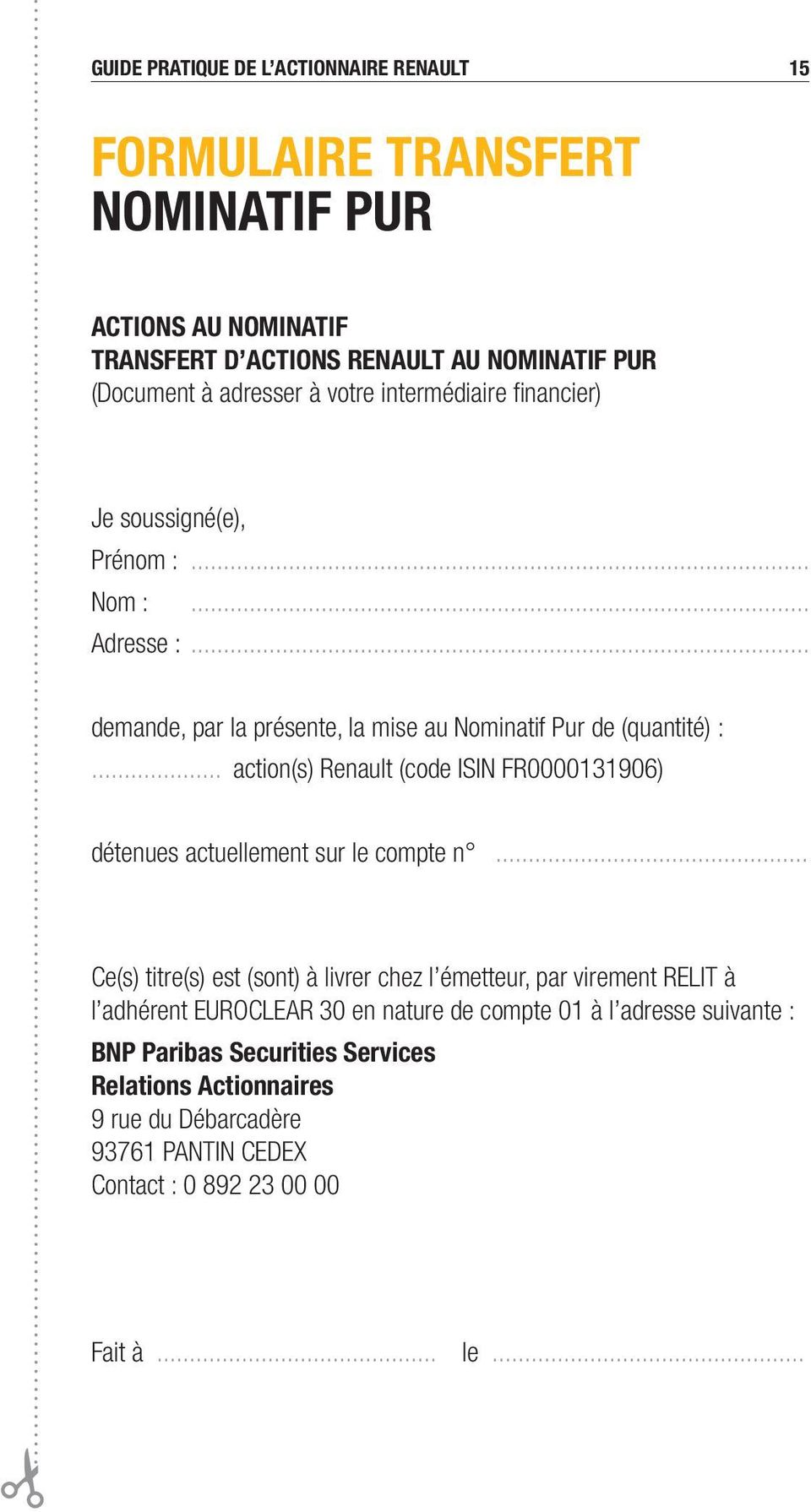 .. action(s) Renault (code ISIN FR0000131906) détenues actuellement sur le compte n.