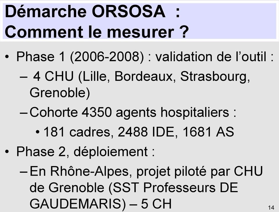 Strasbourg, Grenoble) Cohorte 4350 agents hospitaliers : 181 cadres, 2488