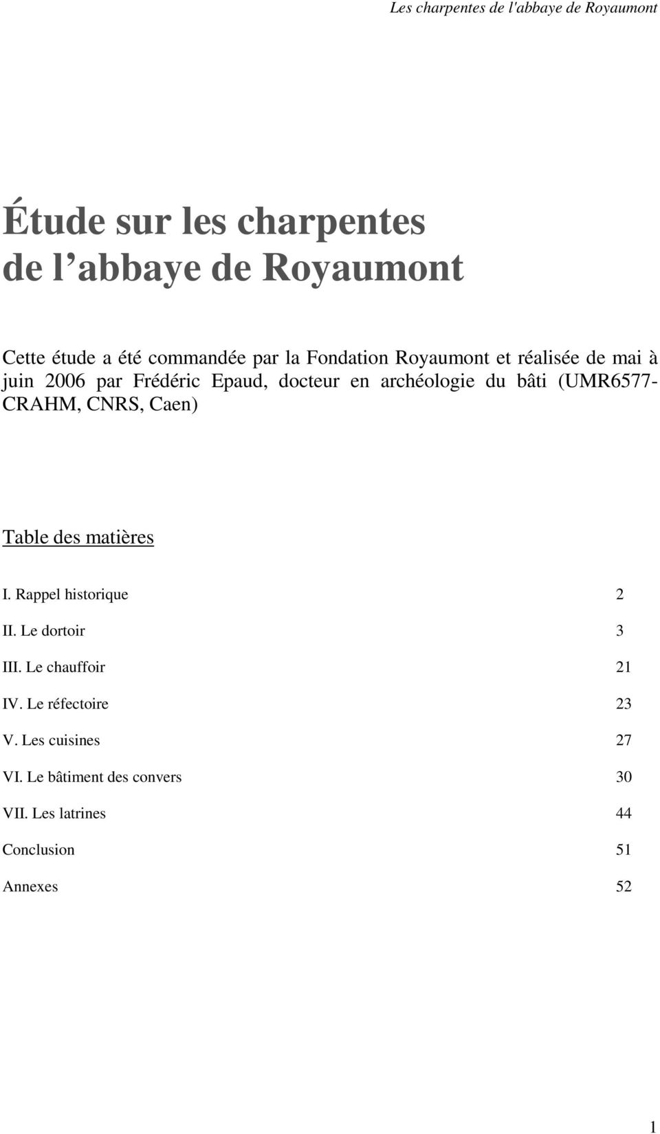 CRAHM, CNRS, Caen) Table des matières I. Rappel historique 2 II. Le dortoir 3 III. Le chauffoir 21 IV.