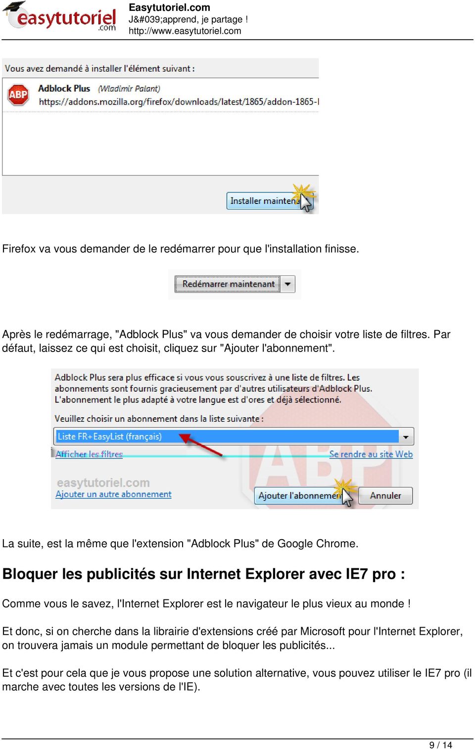 Bloquer les publicités sur Internet Explorer avec IE7 pro : Comme vous le savez, l'internet Explorer est le navigateur le plus vieux au monde!