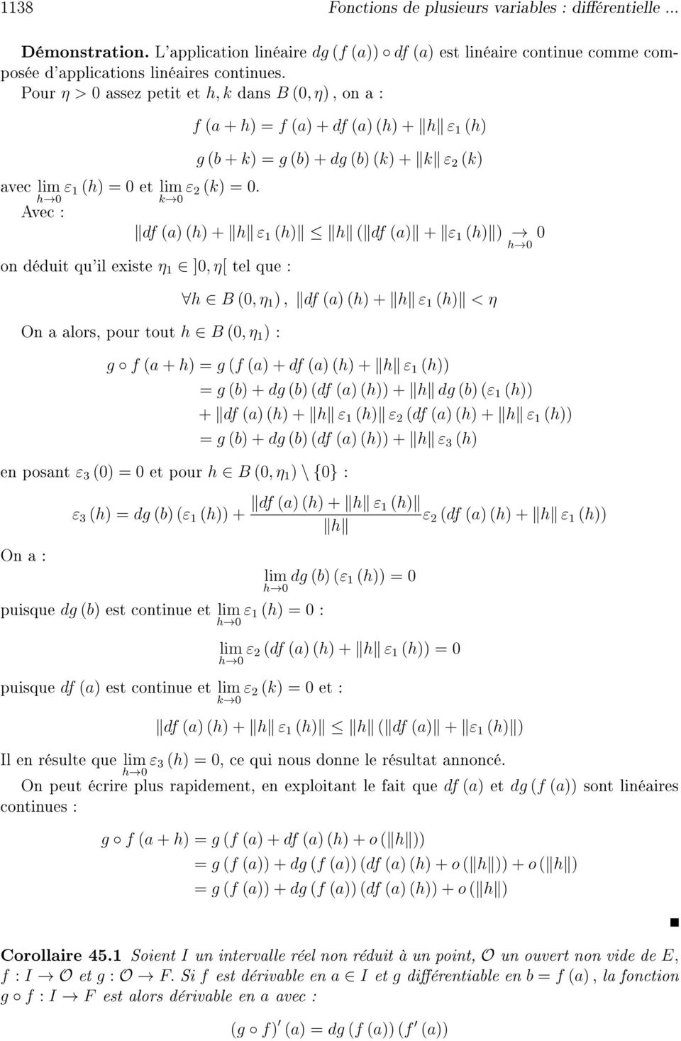 h 0 k 0 Avec : df (a) (h) + h ε 1 (h) h ( df (a) + ε 1 (h) ) 0 h 0 on déduit qu'il existe η 1 ]0, η[ tel que : On a alors, pour tout h B (0, η 1 ) : h B (0, η 1 ), df (a) (h) + h ε 1 (h) < η g f (a +