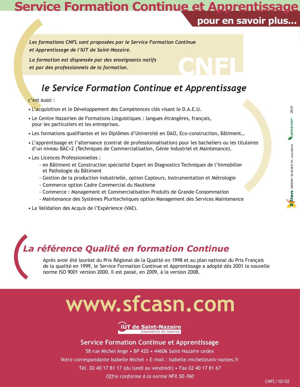 Le Centre Nazairien de Formations Linguistiques : langues étrangères, français, pour les particuliers et les entreprises.