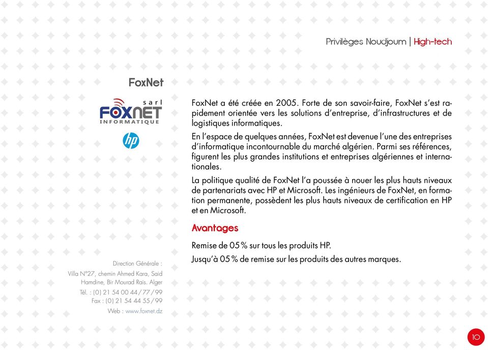 En l espace de quelques années, FoxNet est devenue l une des entreprises d informatique incontournable du marché algérien.