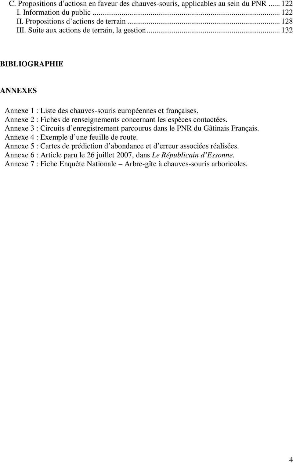 Annexe 2 : Fiches de renseignements concernant les espèces contactées. Annexe 3 : Circuits d enregistrement parcourus dans le PNR du Gâtinais Français.