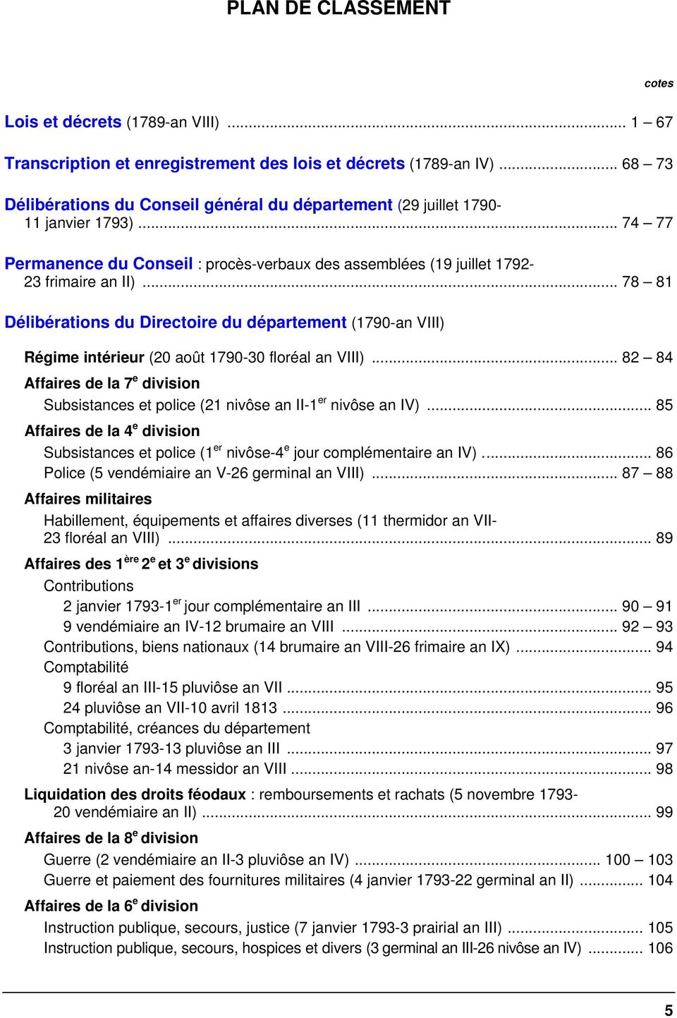 .. 78 81 Délibérations du Directoire du département (1790-an VIII) Régime intérieur (20 août 1790-30 floréal an VIII).
