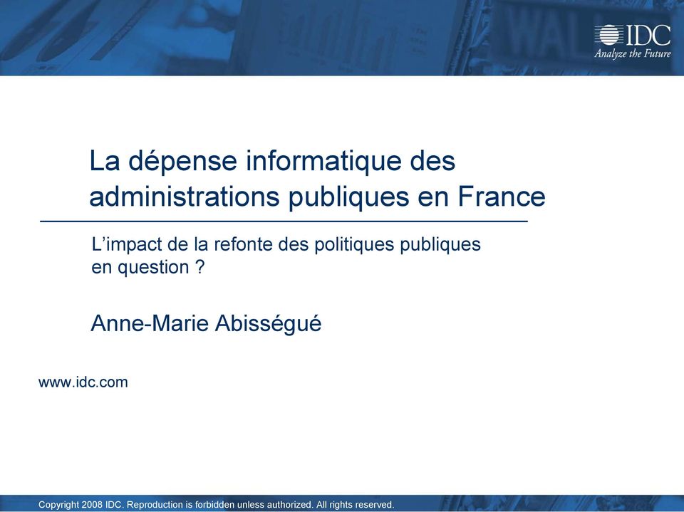 question? Anne-Marie Abisségué www.idc.