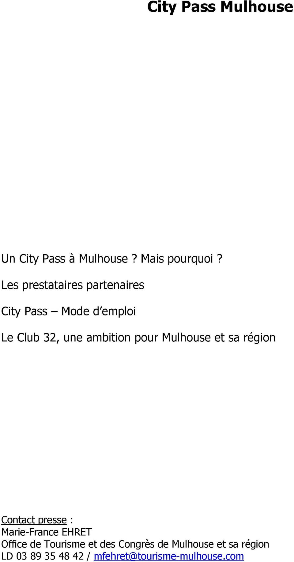 ambition pour Mulhouse et sa région Contact presse : Marie-France EHRET