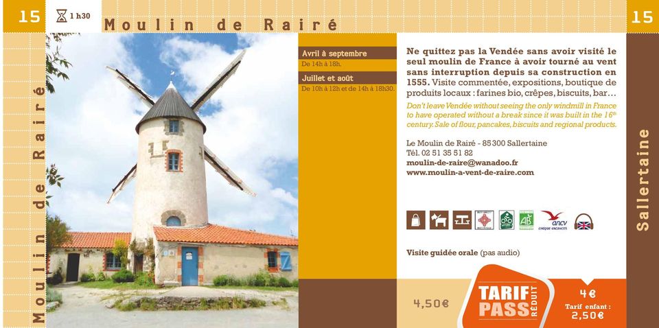 Visite commentée, expositions, boutique de produits locaux : farines bio, crêpes, biscuits, bar Don t leave Vendée without seeing the only windmill in France to have operated without a break
