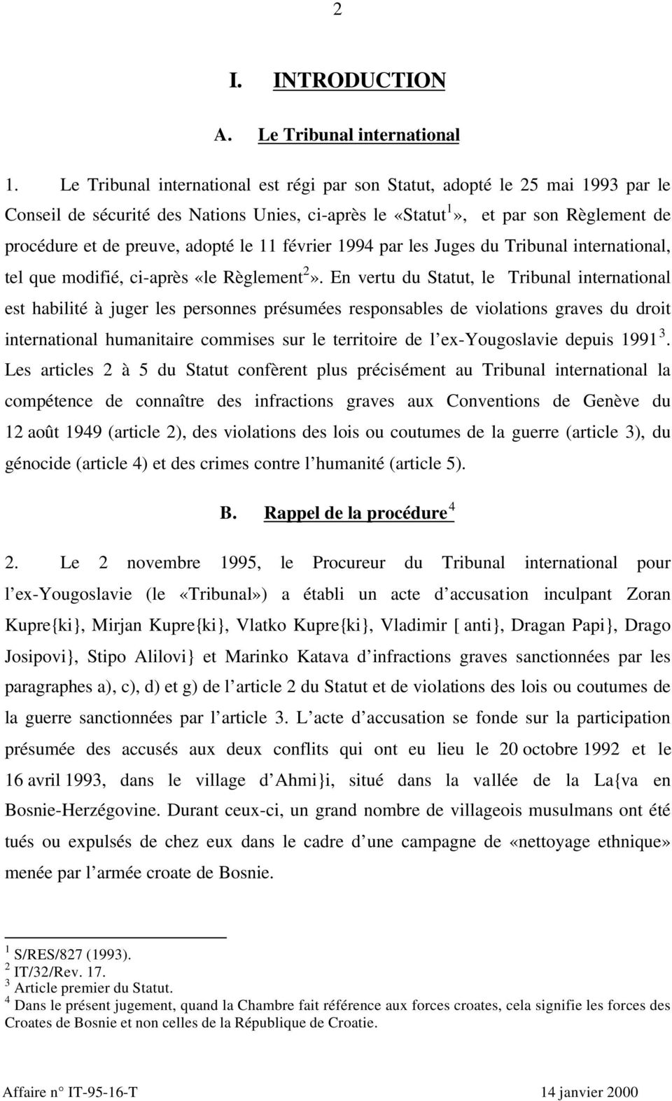 le 11 février 1994 par les Juges du Tribunal international, tel que modifié, ci-après «le Règlement 2».