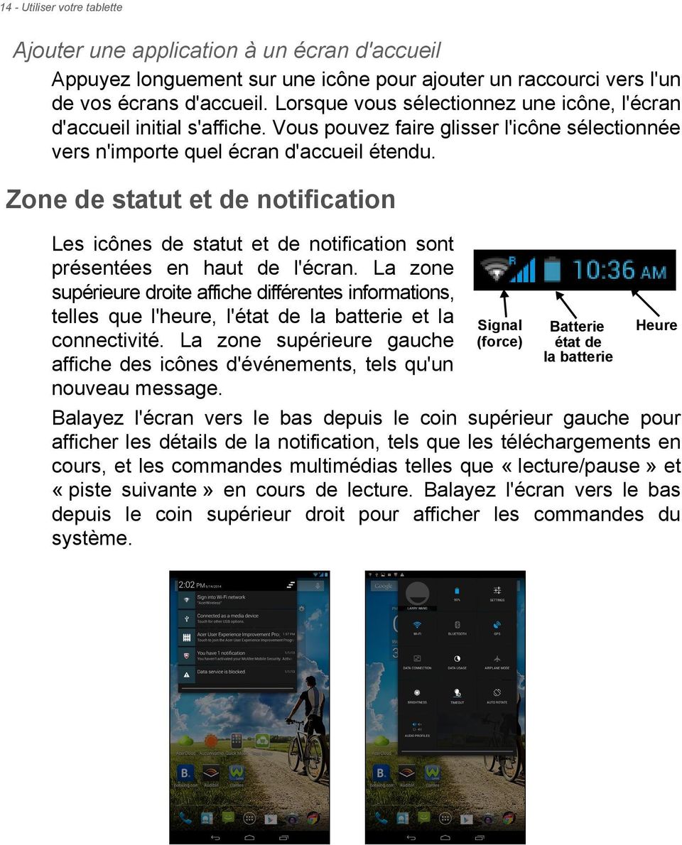 Zone de statut et de notification Les icônes de statut et de notification sont présentées en haut de l'écran.