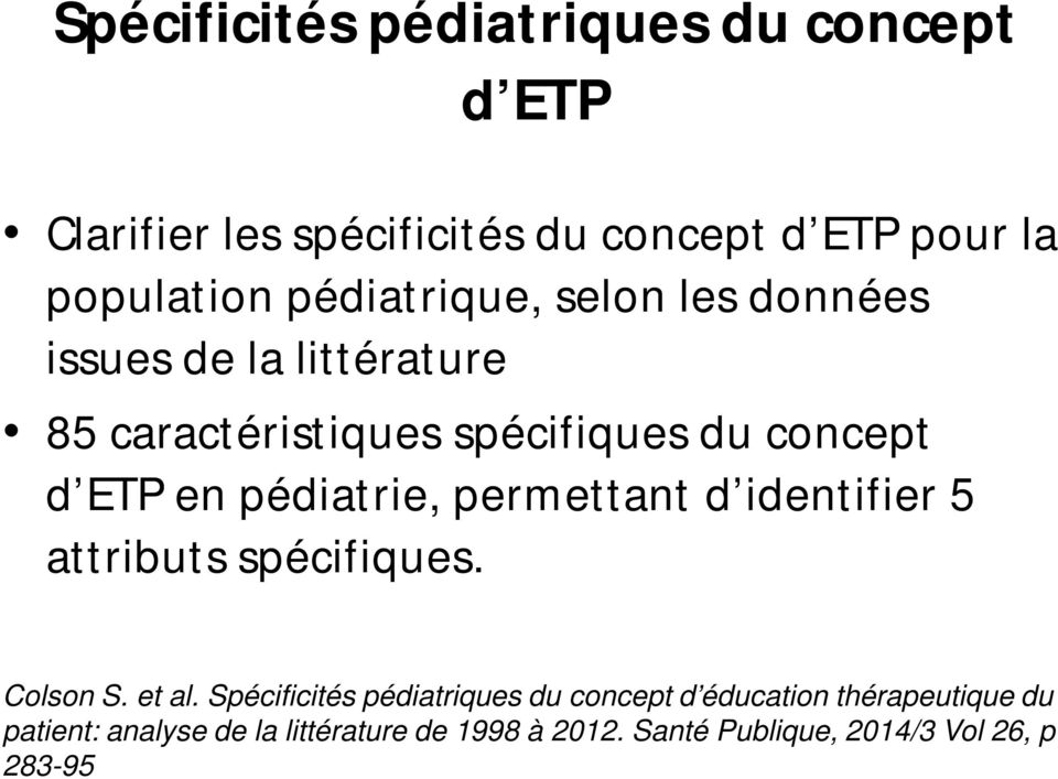 pédiatrie, permettant d identifier 5 attributs spécifiques. Colson S. et al.