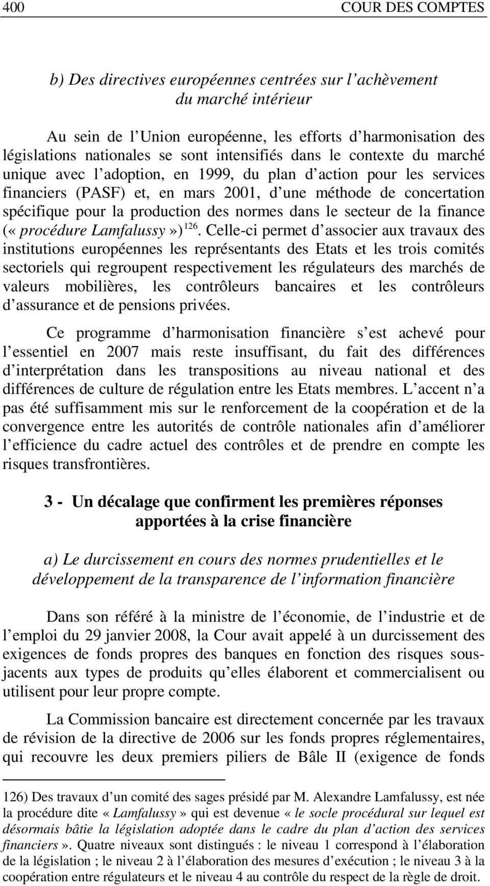 production des normes dans le secteur de la finance («procédure Lamfalussy») 126.