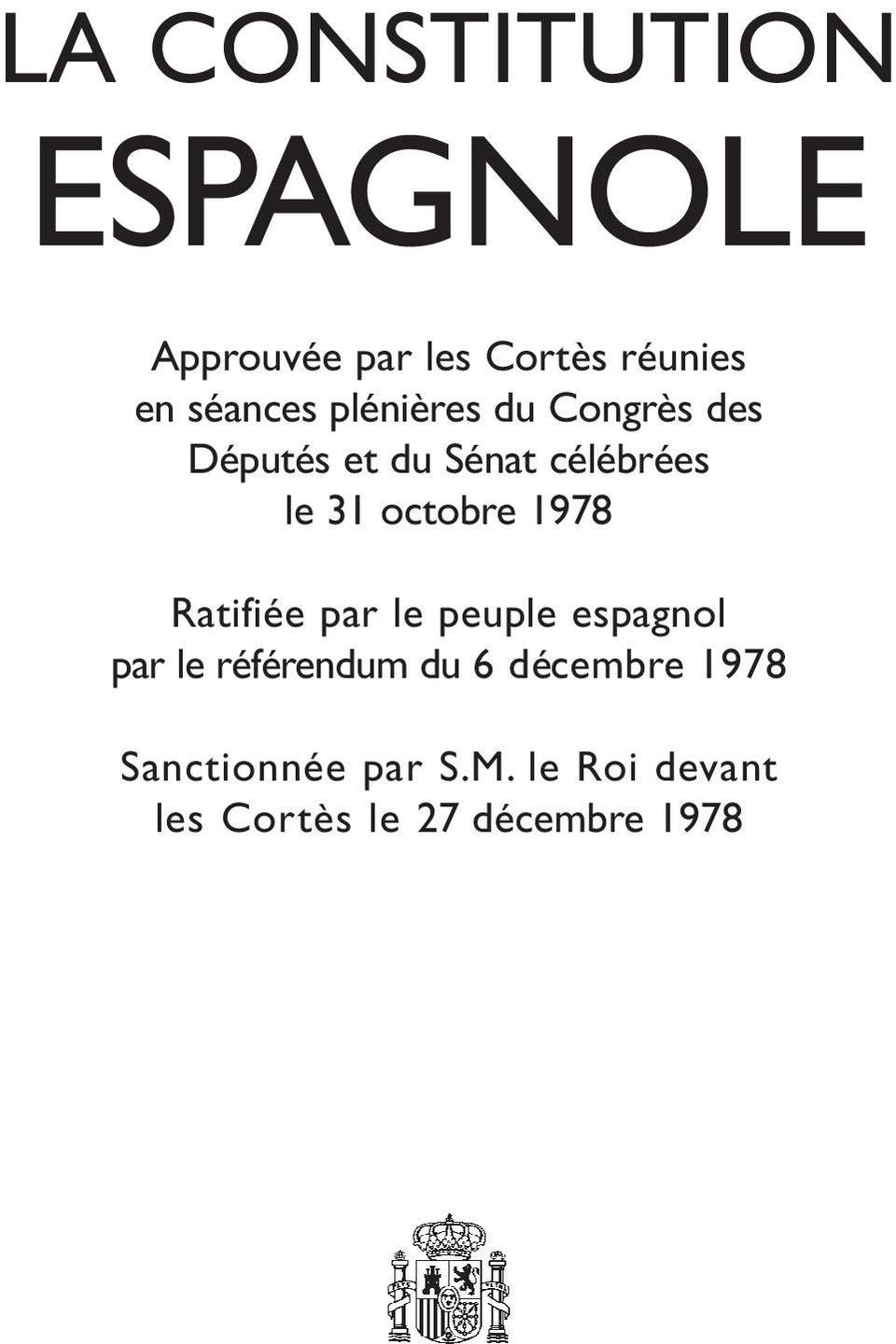 1978 Ratifiée par le peuple espagnol par le référendum du 6 décembre