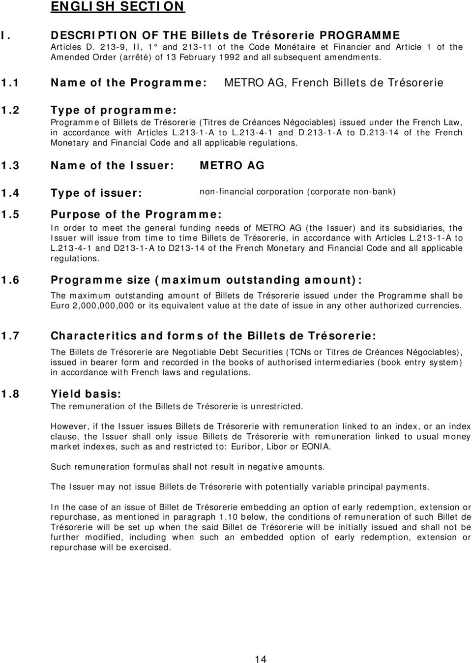 2 Type of programme: Programme of Billets de Trésorerie (Titres de Créances Négociables) issued under the French Law, in accordance with Articles L.213-1-A to L.213-4-1 and D.213-1-A to D.