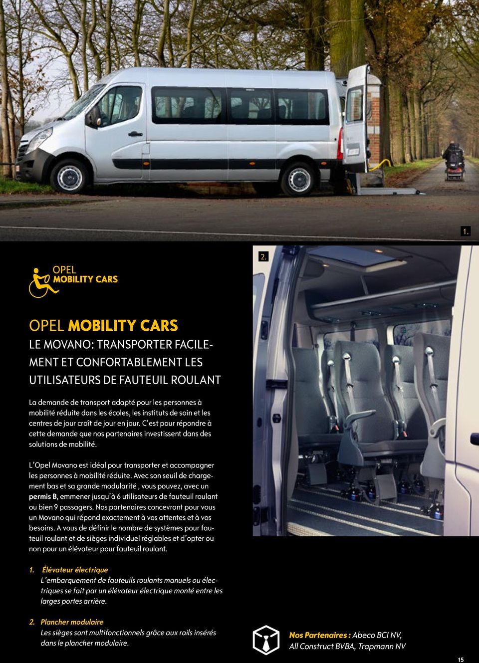 L Opel Movano est idéal pour transporter et accompagner les personnes à mobilité réduite.