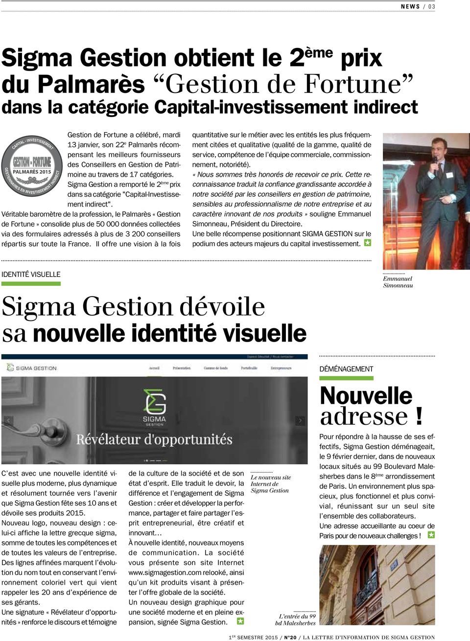 PALMARÈS 2015 Sigma Gestion a remporté le 2 ème prix dans sa catégorie "Capital-Investissement indirect".