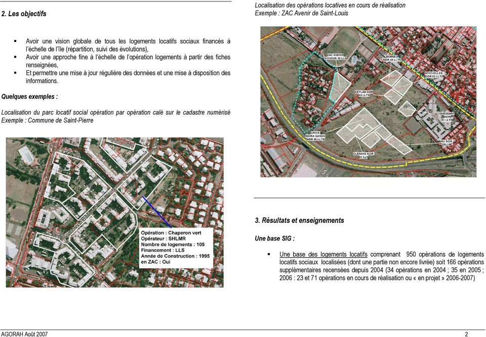 mise à disposition des informations. Quelques exemples : Localisation du parc locatif social opération par opération calé sur le cadastre numérisé Exemple : Commune de Saint-Pierre 3.