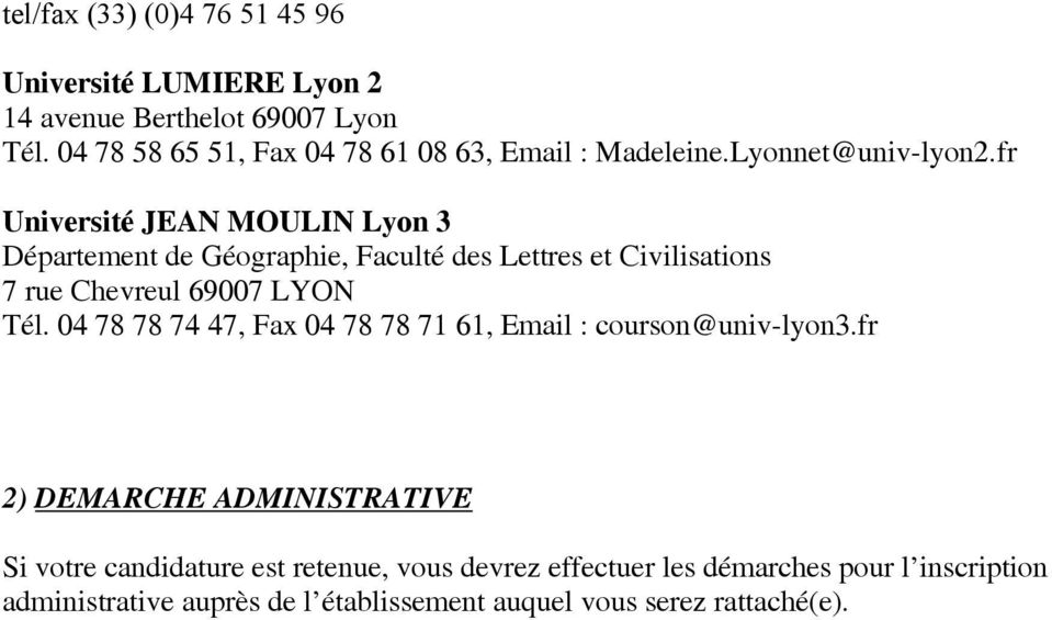 fr Université JEAN MOULIN Lyon 3 Département de Géographie, Faculté des Lettres et Civilisations 7 rue Chevreul 69007 LYON Tél.