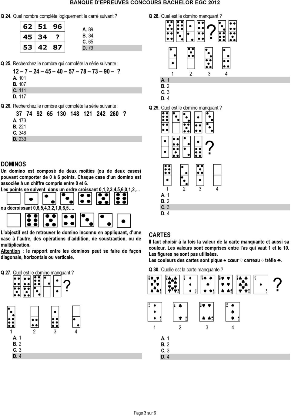 Q 29. Quel est le domino manquant? DOMINOS Un domino est composé de deux moitiés (ou de deux cases) pouvant comporter de 0 à 6 points.
