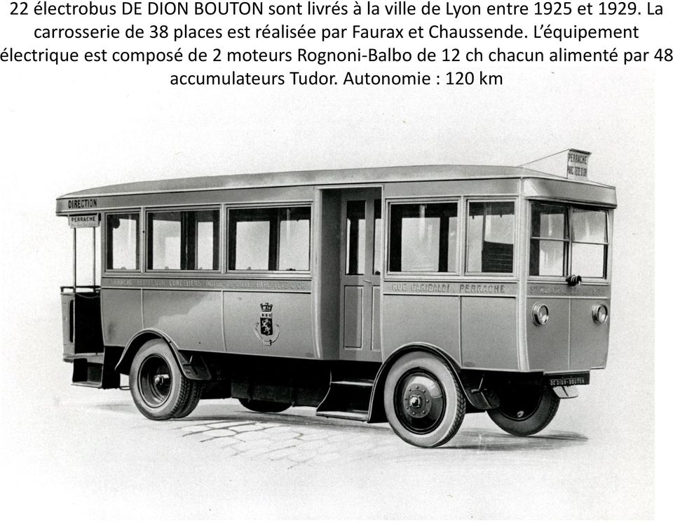 La carrosserie de 38 places est réalisée par Faurax et Chaussende.