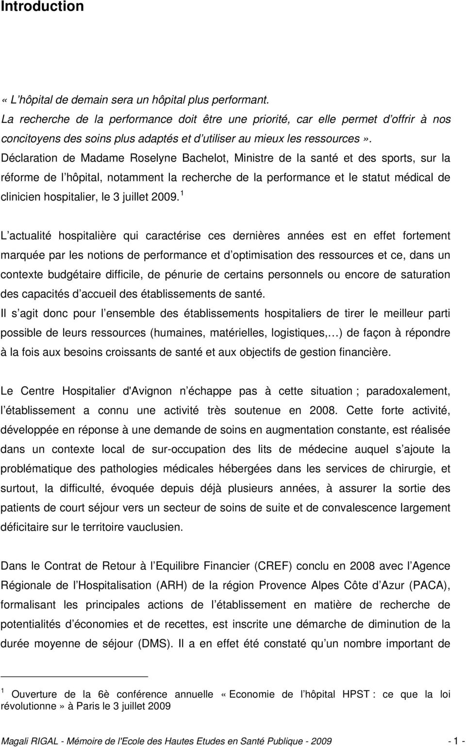 Déclaration de Madame Roselyne Bachelot, Ministre de la santé et des sports, sur la réforme de l hôpital, notamment la recherche de la performance et le statut médical de clinicien hospitalier, le 3