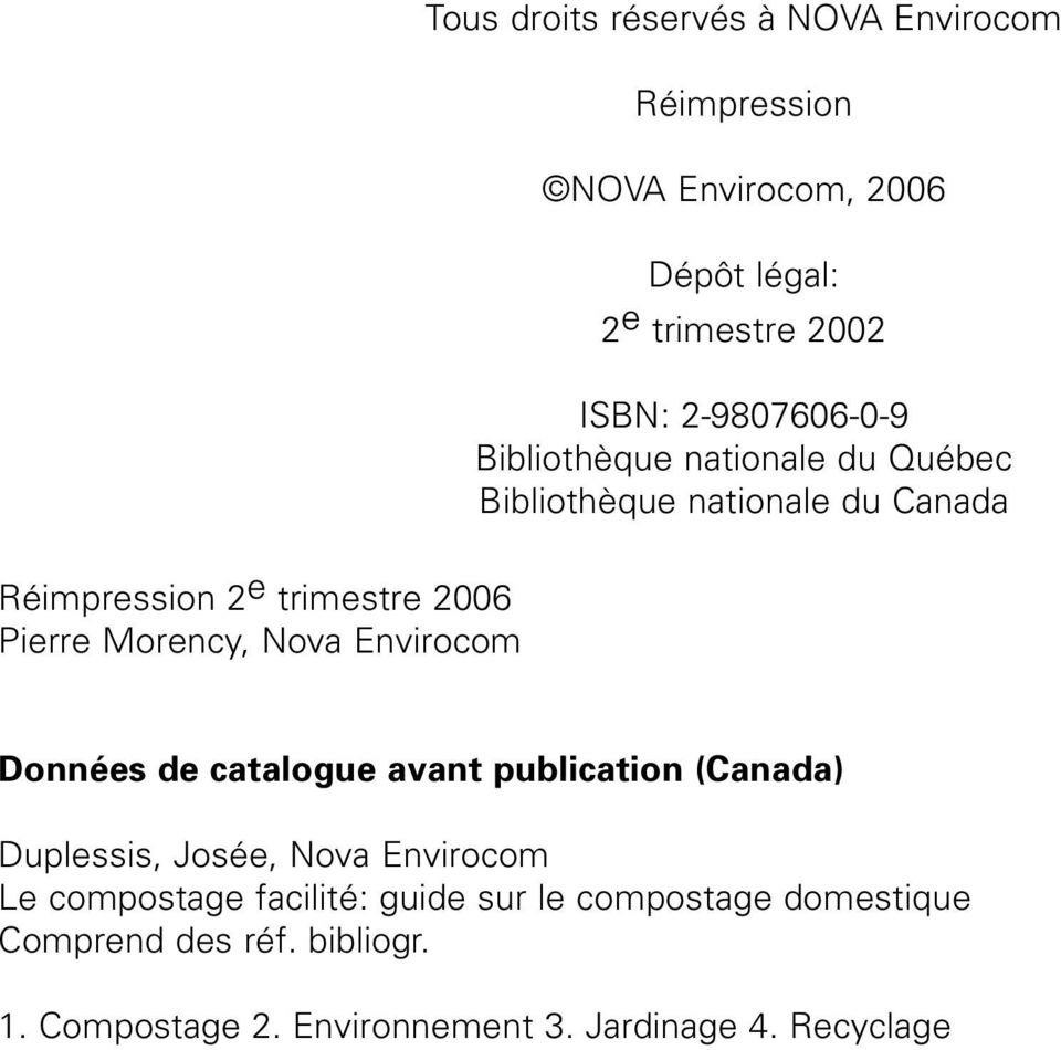 Morency, Nova Envirocom Données de catalogue avant publication (Canada) Duplessis, Josée, Nova Envirocom Le compostage
