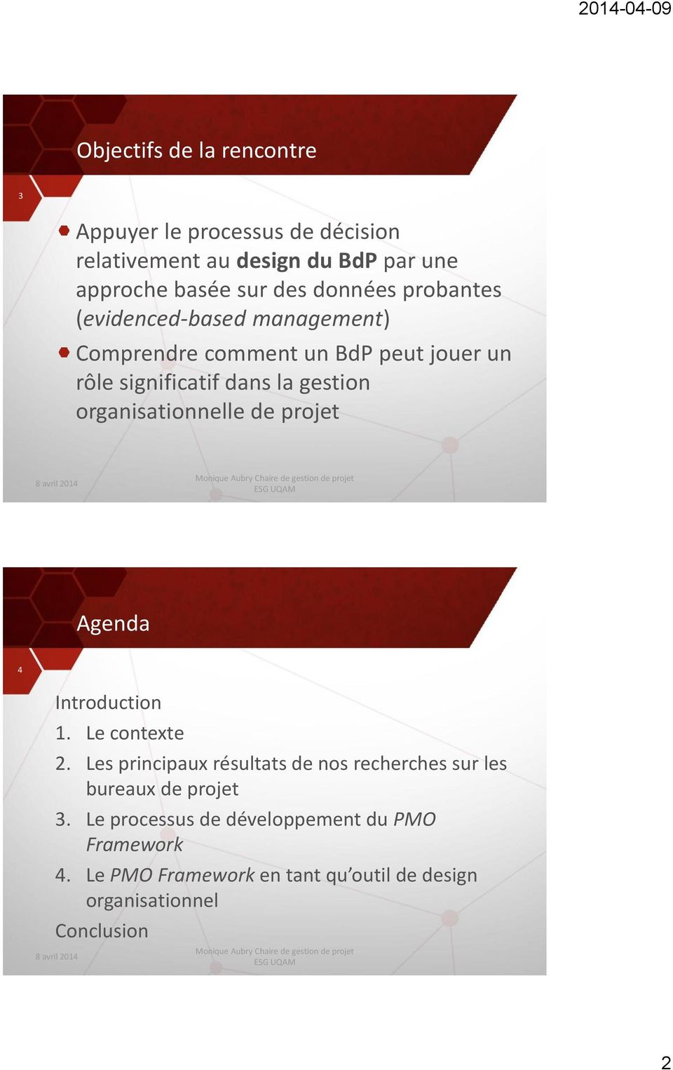 organisationnelle de projet Agenda 4 Introduction 1. Le contexte 2.