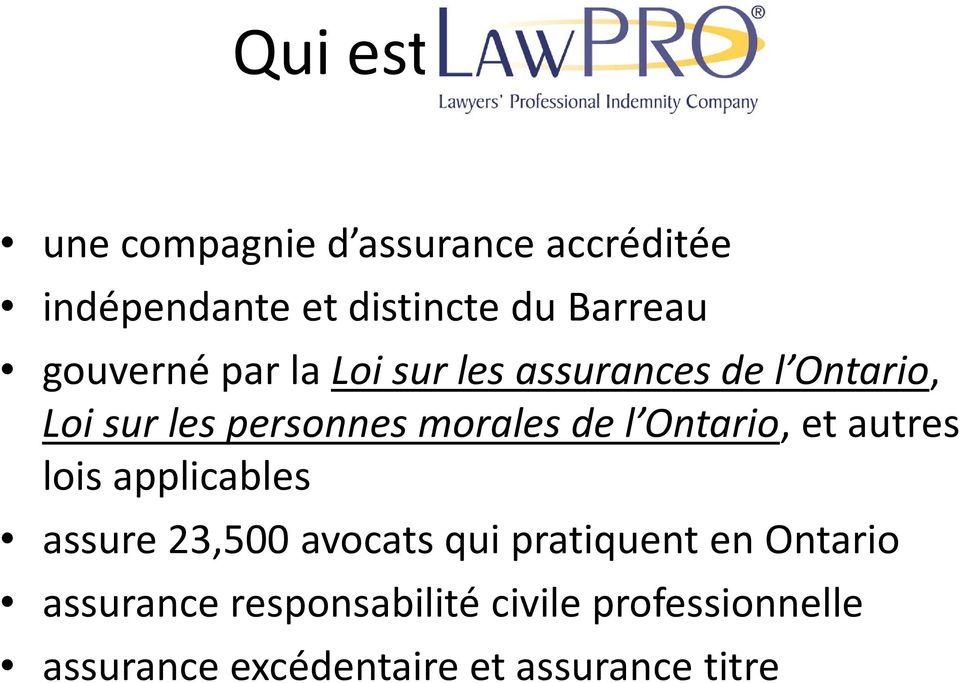la Loi sur les assurances de l Ontario, Loi sur les personnes morales de l Ontario, et