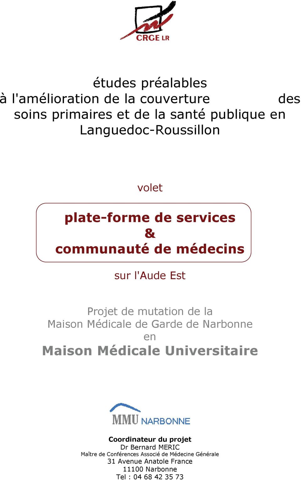 mutation de la Maison Médicale de Garde de Narbonne en Maison Médicale Universitaire Coordinateur du projet