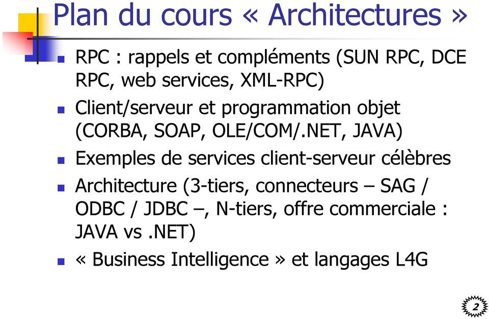 NET, JAVA) Exemples de services client-serveur célèbres Architecture (3-tiers,