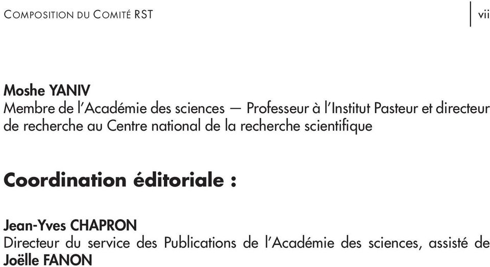 de la recherche scientifique Coordination éditoriale : Jean-Yves CHAPRON