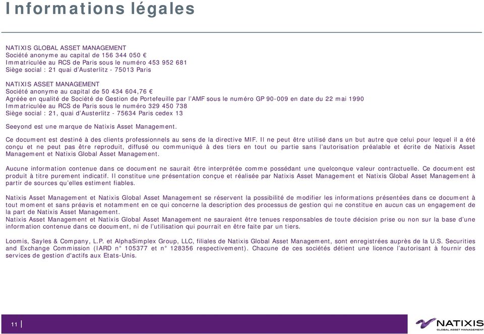 Immatriculée au RCS de Paris sous le numéro 329 450 738 Siège social : 21, quai d Austerlitz - 75634 Paris cedex 13 Seeyond est une marque de Natixis Asset Management.