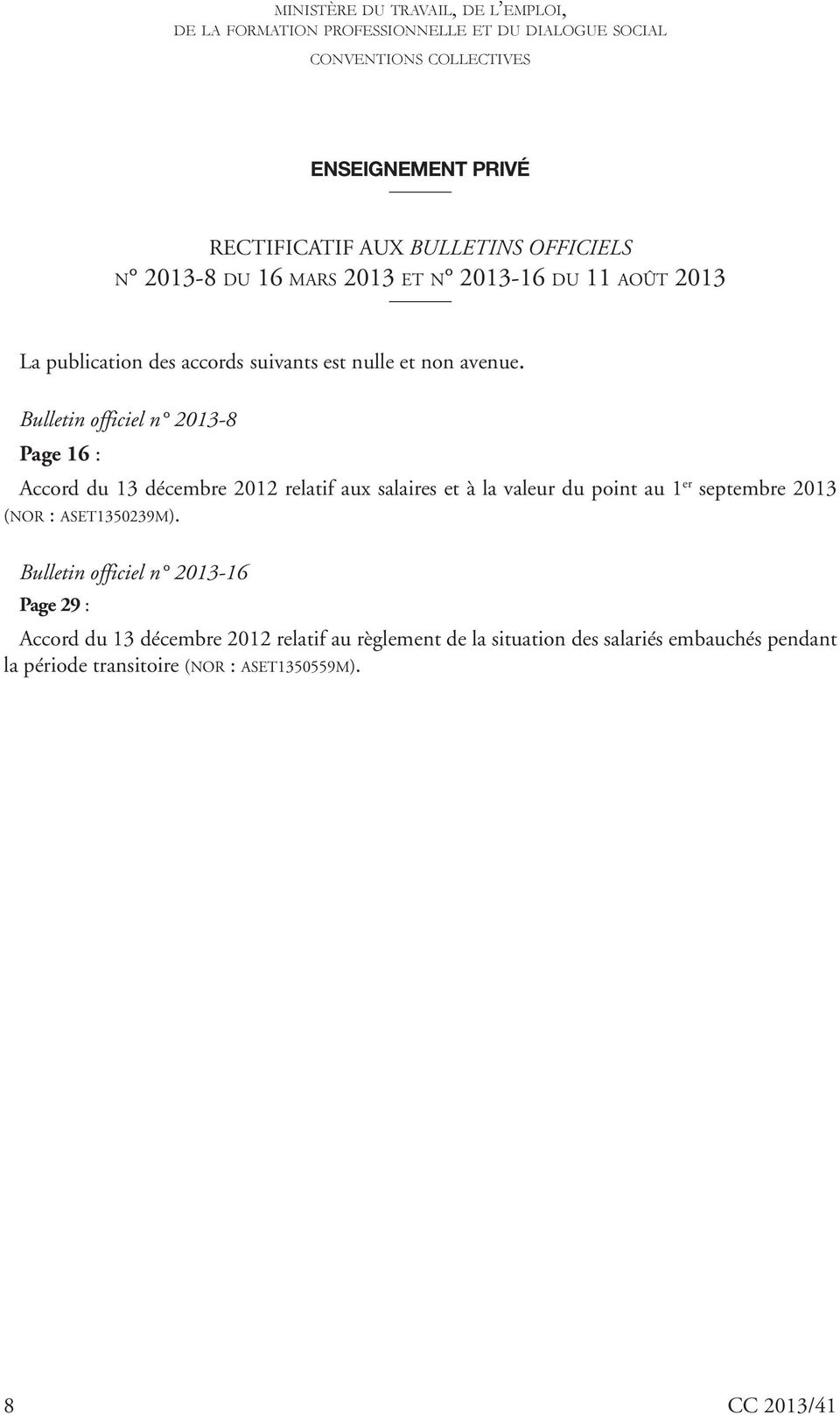 Bulletin officiel n 2013-8 Page 16 : Accord du 13 décembre 2012 relatif aux salaires et à la valeur du point au 1 er septembre 2013 (nor : aset1350239m).