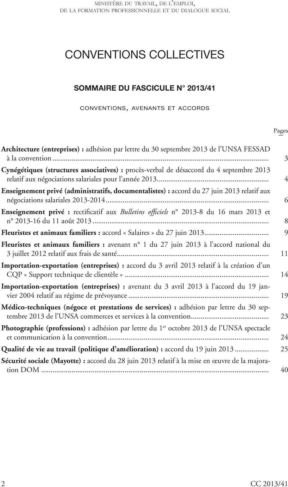 .. 3 Cynégétiques (structures associatives) : procès-verbal de désaccord du 4 septembre 2013 relatif aux négociations salariales pour l année 2013.