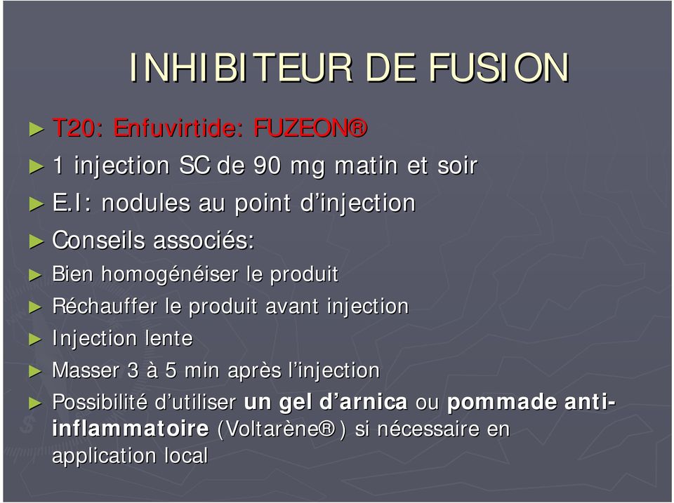 le produit avant injection Injection lente Masser 3 à 5 min après s l injectionl Possibilité d