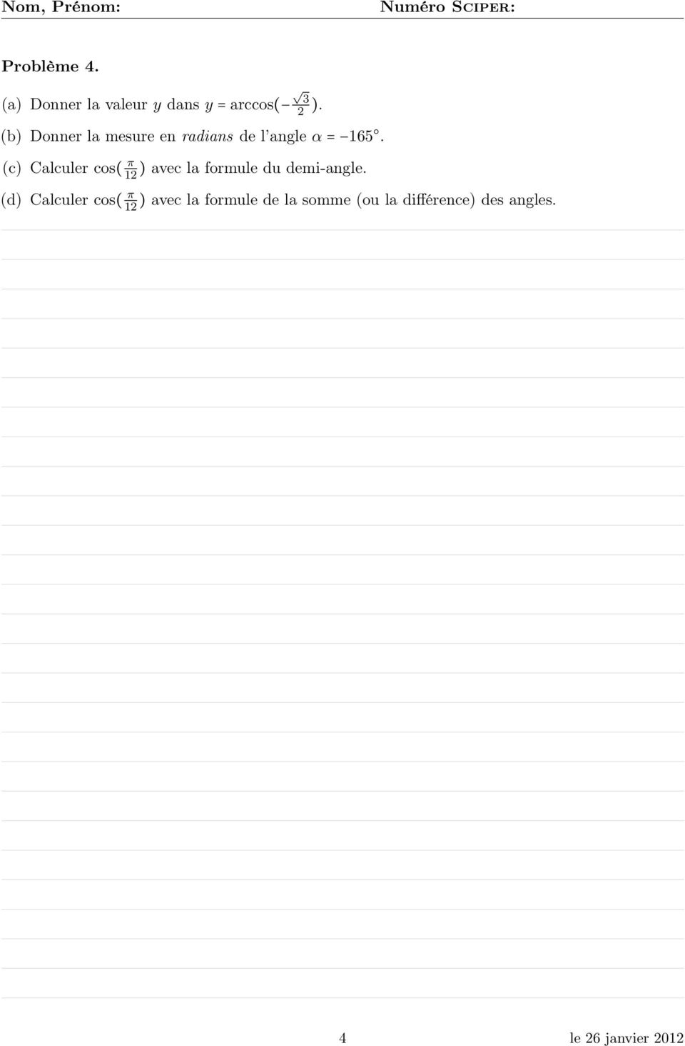 (c) Calculer cos( π 12 ) avec la formule du demi-angle.