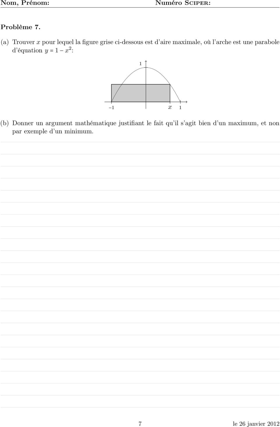 maximale, où l arche est une parabole d équation y = 1 x 2 : 1 x 1 1