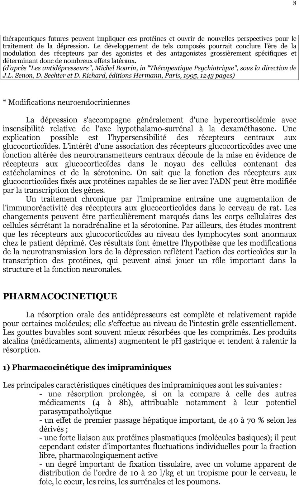 latéraux. (d'après "Les antidépresseurs", Michel Bourin, in "Thérapeutique Psychiatrique", sous la direction de J.L. Senon, D. Sechter et D.
