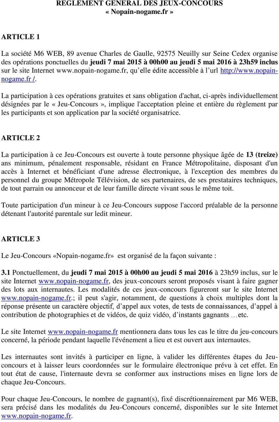site Internet www.nopain-nogame.fr, qu elle édite accessible à l url http://www.nopainnogame.fr /.